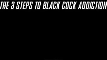 The 3 steps to Black Cock Addiction